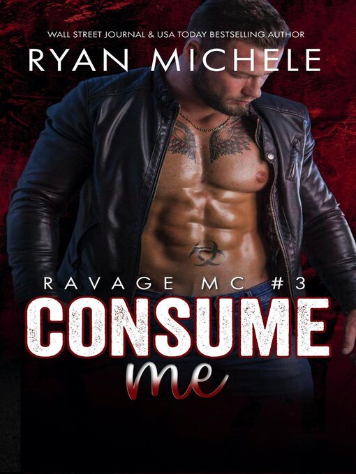 Title details for Consume Me (Ravage MC#3) by Ryan Michele - Wait list